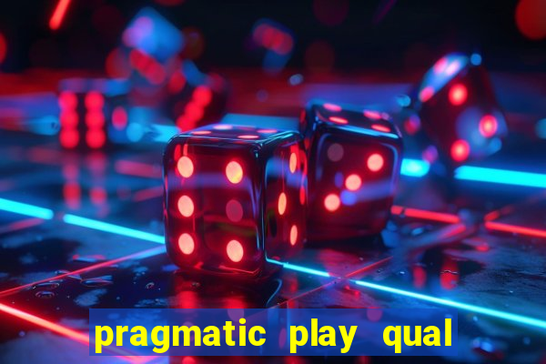 pragmatic play qual jogo paga mais